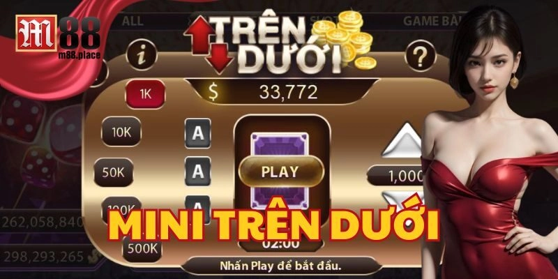 Cách Chơi Mini Trên Dưới – Bỏ Túi Mẹo Hay Để Thắng Đậm